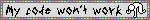 my code wont work blingie
