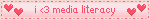 i love media literacy blingie